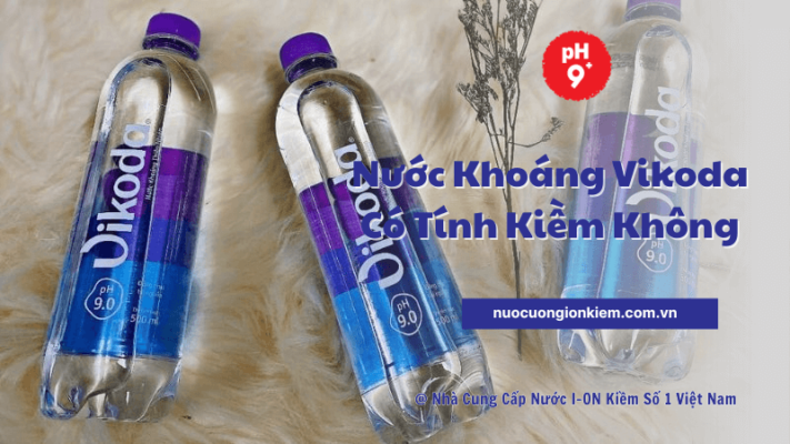 Nước khoáng Vikoda có tính kiềm không